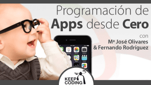 7 cursos clásicos de KeepCoding que no pueden faltar en tu arsenal 5 app_desde_cero