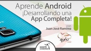 7 cursos clásicos de KeepCoding que no pueden faltar en tu arsenal 2 programacion_android_desde_cero