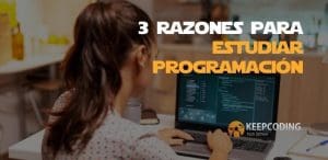 razones para estudiar programacion blog keepcoding