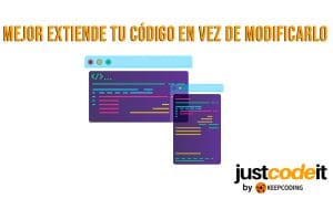Mejor extiende tu código en vez de modificarlo - KeepCoding
