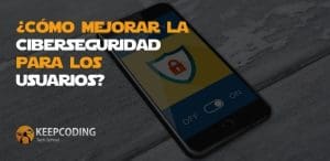 mejorar la Ciberseguridad para los usuarios