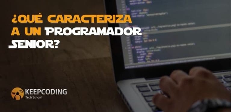 ¿Qué caracteriza a un Programador Senior? [5 claves]