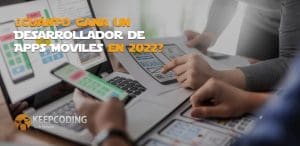 Cuánto gana un Desarrollador de Apps Móviles