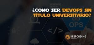 ¿Cómo ser DevOps sin título universitario?
