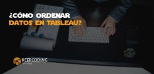 ¿Cómo ordenar datos en Tableau?