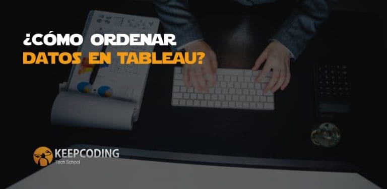 ¿Cómo ordenar datos en Tableau?
