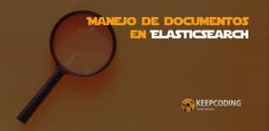 Manejo de documentos en ElasticSearch
