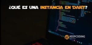 Qué es una instancia en Dart