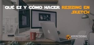 Qué es y cómo hacer resizing en Sketch