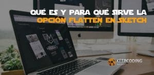 Qué es y para qué sirve la opción flatten en Sketch