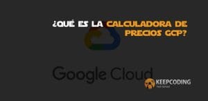 ¿Qué es la calculadora de precios GCP?