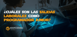 ¿Cuáles son las salidas laborales como programador junior?