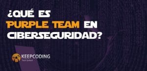 Qué es Purple Team en ciberseguridad