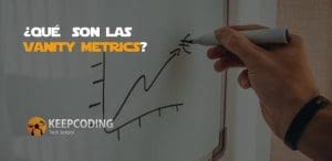 que son las vanity metrics por keepcoding