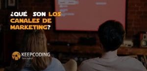 que son los canales de marketing por keepcoding