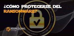 Cómo protegerse del ransomware
