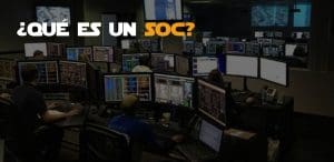 Qué es un SOC