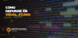 Cómo depurar en Visual Studio