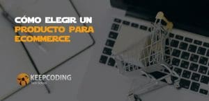 cómo elegir un producto para ecommerce