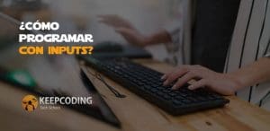 Cómo programar con inputs