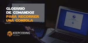 Glosario de comandos para recorrer una consola