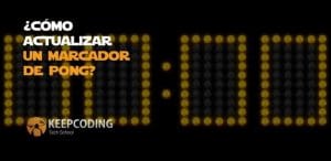 ¿Cómo actualizar un marcador de Pong?