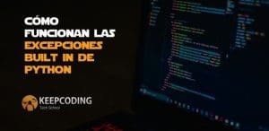 ¿Cómo funcionan las excepciones built in de Python?