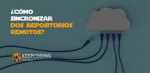 ¿Cómo sincronizar dos repositorios remotos?