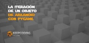iteración de un objeto de Arkanoid con Pygame
