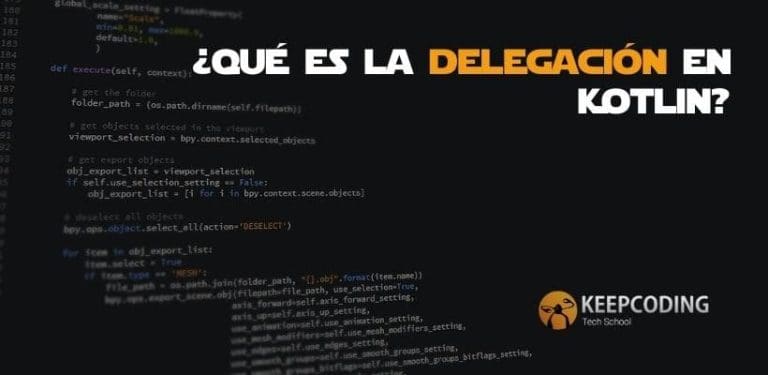qué es la delegación en Kotlin