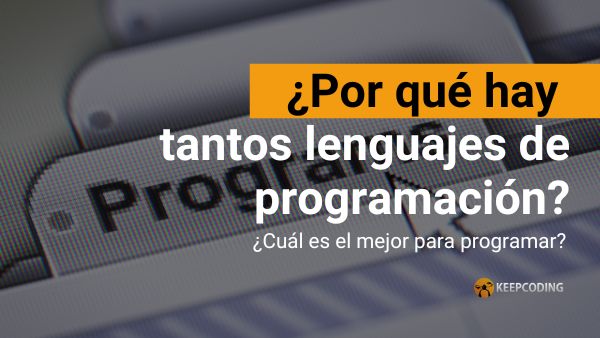 por qué hay tantos lenguajes de programación