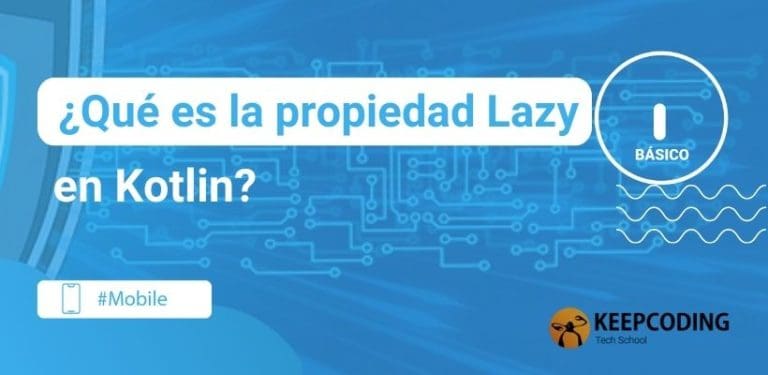 qué es la propiedad Lazy en Kotlin