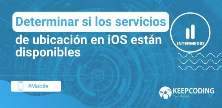 Determinar si los servicios de ubicación en iOS están disponibles