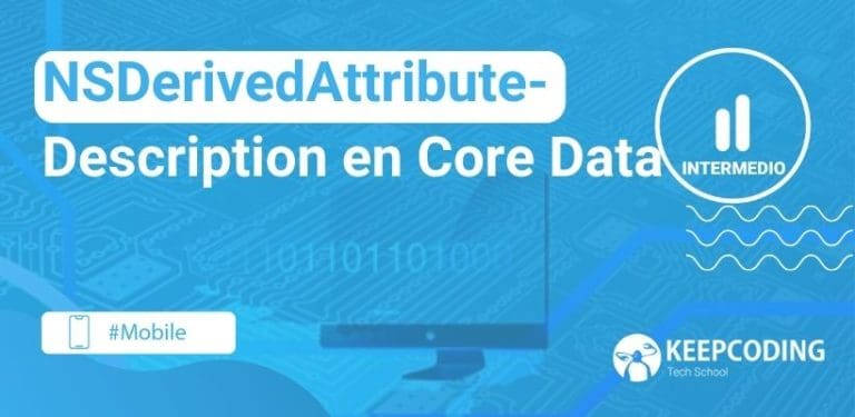 NSDerivedAttributeDescription en Core Data