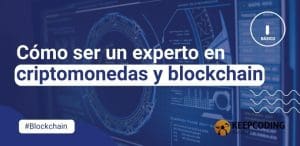 experto en criptomonedas y blockchain