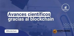 Avances científicos gracias al blockchain