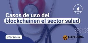 Casos de uso del blockchain en el sector salud