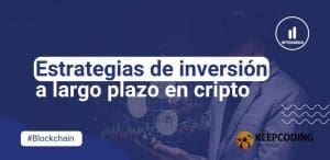 Estrategias de inversión a largo plazo en cripto