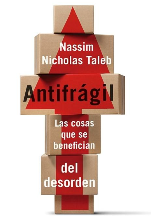  diseño antifrágil en UX: Portada del libro Antifrágil: Cosas que se Benefician del Desorden, de Nassim Nicholas