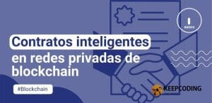 Contratos inteligentes en redes privadas de blockchain
