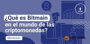¿Qué es Bitmain en el mundo de las criptomonedas?