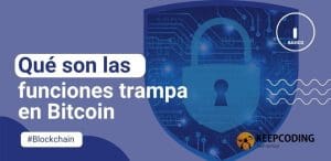 Qué son las funciones trampa en Bitcoin