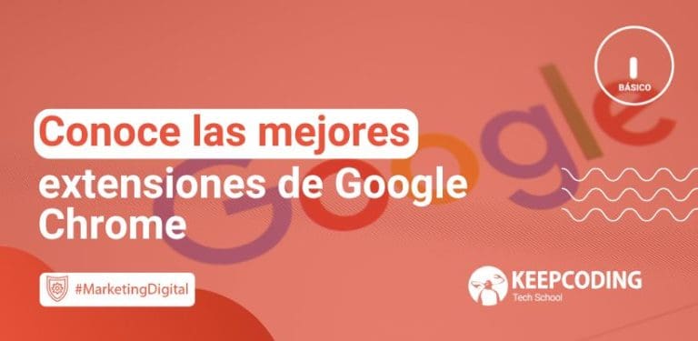 Conoce las mejores extensiones de Google Chrome