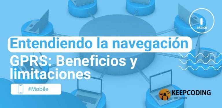 Entendiendo la navegación GPRS: Beneficios y limitaciones