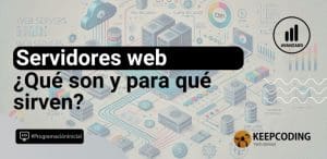 ¿Qué es un servidor web y cómo funciona?