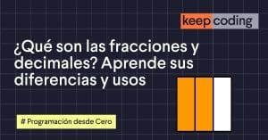¿Qué son las fracciones y decimales? Aprende sus diferencias y usos