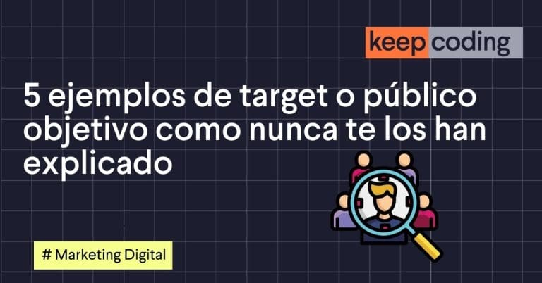 5 Ejemplos de target o público objetivo como nunca te los han explicado