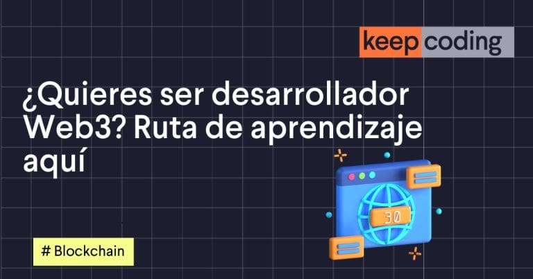 Blog de Programación y Tecnología 18 ¿Quieres ser desarrollador Web3? Ruta de aprendizaje aquí