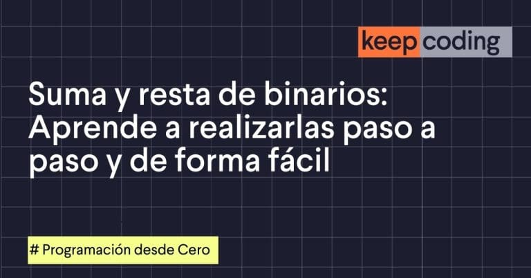 Suma y resta de binarios: Aprende a realizarlas paso a paso y de forma fácil