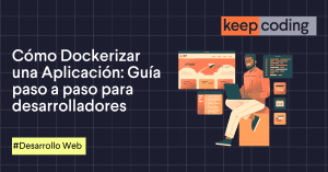 Cómo Dockerizar una Aplicación